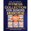 Chair Yoga, Stretching, Strength, Balance, and Wall Pilates Exercises and Workouts for Seniors: 5 Books in 1 - The Ultimate Fitness Collection. Energi