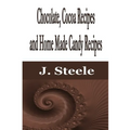 Chocolate, Cocoa Recipes and Home Made Candy Recipes