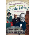 Revolutionaries, Rebels and Rogues of Rhode Island