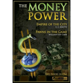 The Money Power: Empire of the City and Pawns in the Game