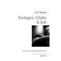 Swinger, Clubs & Ich: Erotische Erfahrungsberichte