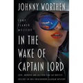 In the Wake of Captain Lord: A Laugh Out Loud PI Mystery
