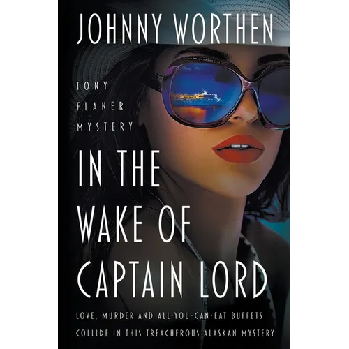 In the Wake of Captain Lord: A Laugh Out Loud PI Mystery