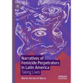 Narratives of Femicide Perpetrators in Latin America: Taking Lives