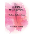 Coping with Dying: The Loss of a Loved One