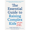 The Essential Guide to Raising Complex Kids with Adhd, Anxiety, and More: What Parents and Teachers Really Need to Know to Empower Complicated Kids wi