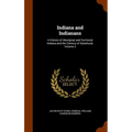 Indiana and Indianans: A History of Aboriginal and Territorial Indiana and the Century of Statehood, Volume 2