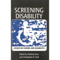 Screening Disability: Essays on Cinema and Disability