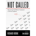 Not Called: Recovering the Biblical Framework of Divine Guidance