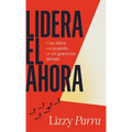 Lidera el Ahora: Cómo Liderar con Propósito en una Generación Distraída
