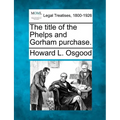The Title of the Phelps and Gorham Purchase.