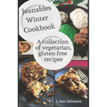 Jeanables Winter Cookbook: A Collection of Vegetarian, Gluten-free Recipes