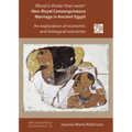 'Blood Is Thicker Than Water' - Non-Royal Consanguineous Marriage in Ancient Egypt: An Exploration of Economic and Biological Outcomes