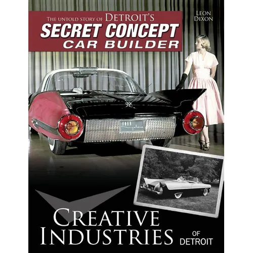 Creative Industries of Detroit: The Untold Story of Detroit's Secret Concept Car Builder