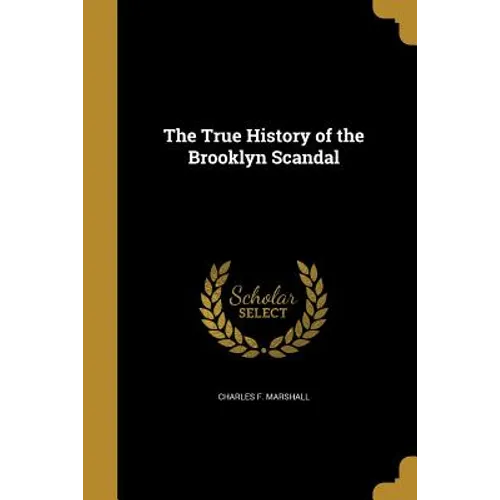 The True History of the Brooklyn Scandal