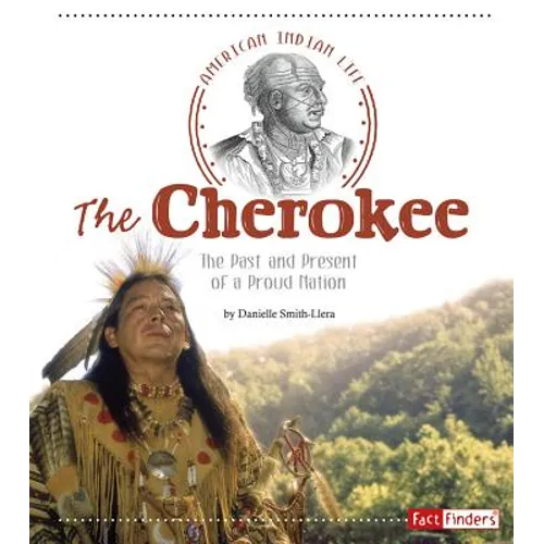 The Cherokee: The Past and Present of a Proud Nation