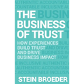 The Business of Trust: How Experiences Build Trust and Drive Business Impact
