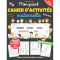 Mon grand cahier d'activités maternelle: de 4 à 6 ans Apprendre en s'amusant 200 activités dans le respect des programmes scolaires cahier de vacances