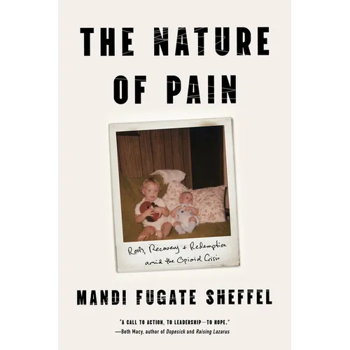 The Nature of Pain: Roots, Recovery, and Redemption Amid the Opioid Crisis