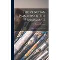 The Venetian Painters Of The Renaissance: With An Index To Their Works