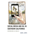 Social Media and Oil in Southern California: Greenwashing Los Angeles