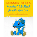 Scissor Skills Preschool Workbook for Kids Ages 3-5: Fun Gift Scissors Skills Activity Book. Vehicles and Dinosaur Edition Scissors Practice for Presc