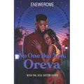 No One But You, Oreva: A Second Chance, Best Friends to Lovers Contemporary Christian Romance