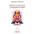 CosmopolitanI'm: Ethics in a World of Strangers / Pour un nouveau cosmopolitisme