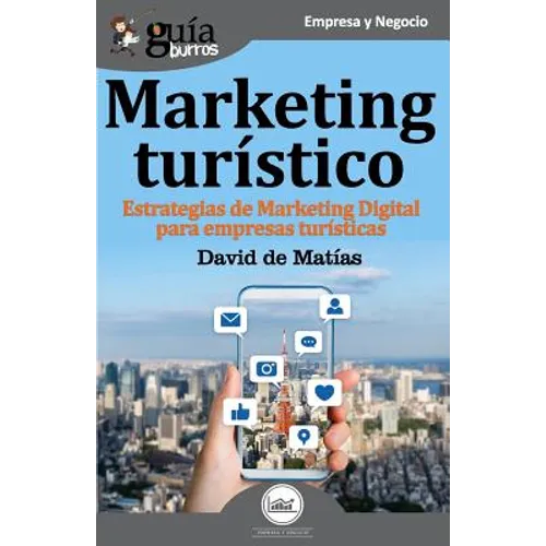 GuíaBurros Marketing turístico: Estrategias de marketing digital para empresas turísticas