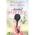 Sprinkling Poetry: To Spread My Thoughts and Ideas Through Poetry to the World