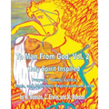 To Man From God, Vol. 2: Holy Spirit Inspired Prayers, Poems, Lyrics, and Raps