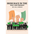 Irish Race in the Past and Present