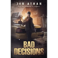 Bad Decisions