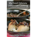 My Food Odyssey - Lithuanian Cooking: Nine of my favourite traditional Lithuanian dishes