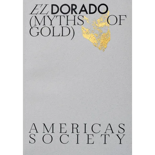 El Dorado: Myths of Gold
