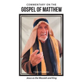 Commentary on the Gospel of Matthew: Jesus as the Messiah and King