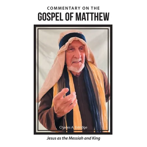 Commentary on the Gospel of Matthew: Jesus as the Messiah and King
