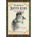 The History Of Santa Claus: The Traditions & Origins of Santa as Practiced Around the World