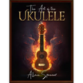 The Art of the Ukulele: For Intermediate/Advanced players