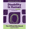 Disability Is Human LARGE PRINT: The Vital Power of Accessibility in Everyday Life The Official Workbook LARGE PRINT