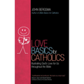 Love Basics for Catholics: Illustrating God's Love for Us Throughout the Bible