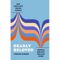 Dearly Beloved: How God's Love for His Church Deepens Our Love for Each Other