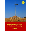 Pilgrim's Guide book to the Camino de Santiago: Itinerary, distances, recommendations and tips for planning the travel and tourism
