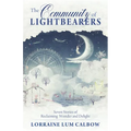 The Community of Lightbearers: Seven Stories of Reclaiming Wonder and Delight