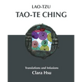 Lao-Tzu Tao-te Ching: Translations and Infusions