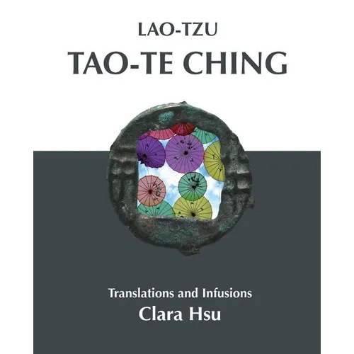 Lao-Tzu Tao-te Ching: Translations and Infusions