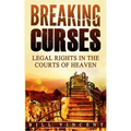 Breaking Curses: Legal Rights in the Courts of Heaven