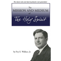 The Mission and Medium of The Holy Spirit