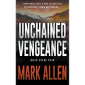 Unchained Vengeance: A Lucas Stone / Primal Justice Novel