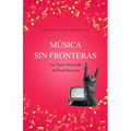 Música sin Fronteras: La utopía televisada del rock mexicano